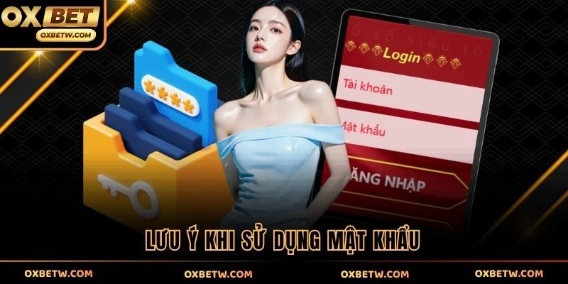 Lưu ý khi sử dụng mật khẩu
