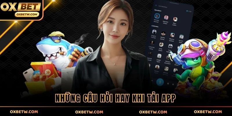 Những câu hỏi hay khi tải app