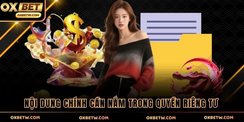 Nội dung chính cần nắm trong quyền riêng tư