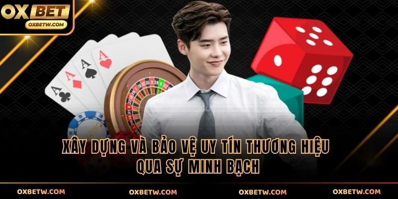 Xây dựng và bảo vệ uy tín thương hiệu qua sự minh bạch